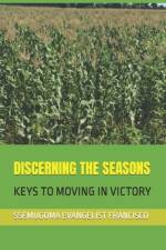 Discerning the Seasons af Ssemugoma Evangelist Francisco
