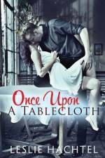 Once Upon a Tablecloth af Leslie Hachtel