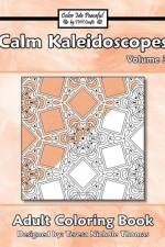 Calm Kaleidoscopes Adult Coloring Book, Volume 3 af Teresa Nichole Thomas