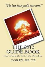 The 2012 Guide Book af Corey Deitz