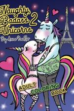 Naughty Badass Unicorns 2 Adult Coloring Book af Anna Nadler