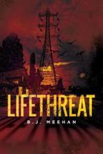Lifethreat af B J Meehan