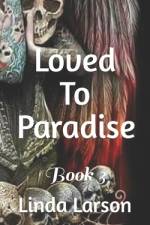 Loved To Paradise af Linda Larson