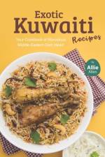 Exotic Kuwaiti Recipes af Allie Allen