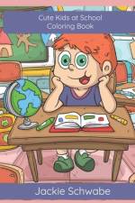 Cute Kids at School Coloring Book af Jackie Ann Schwabe