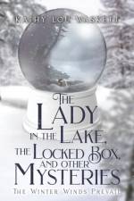 The Lady in the Lake, The Locked Box, and other Mysteries af Kathy Lou Waskett