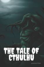 The Tale of Cthulhu af Lorenzo Di Tonti