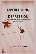 Overcoming Depression af Thomas Newman