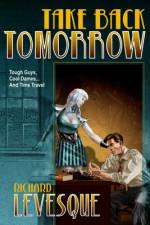 Take Back Tomorrow af Richard Levesque