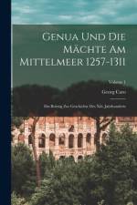 Genua Und Die Mächte Am Mittelmeer 1257-1311 af Georg Caro