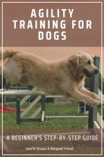 Agility Training for Dogs af Margaret Friend