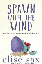 Spawn with the Wind af Elise Sax