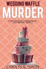Wedding Waffle Murder af Carolyn Q Hunter