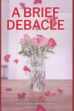 A Brief Debacle af Nicole Higginbotham-Hogue