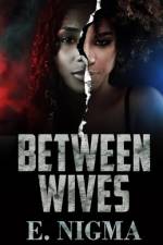 Between Wives af E Nigma