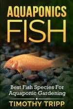 Aquaponics Fish af Timothy Tripp