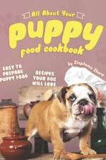 All About Your Puppy Food Cookbook af Stephanie Sharp