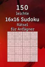 150 leichte 16x16 Sudoku Rätsel für Anfägner af Tommy Wohlfahrt