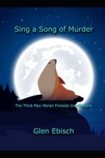 Sing a Song of Murder af Glen Ebisch