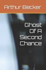 Ghost Of A Second Chance af Arthur Becker