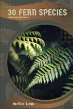 30 Fern species af Mixa Lungu