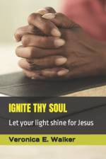 Ignite Thy Soul af Veronica E Walker