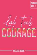 Lab Tech Courage Sudoku Researcher Medical Technologist Puzzle Book Volume 1 af Andre Tobisch