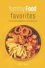 Yummy Food Favorites af Molly Mills