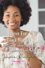 Prayers for Black Women Spiritual Warfare, Hauntings, and Experiencing God's Glory af Ramon McGee