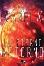 El Eterno Retorno af Pau Varela
