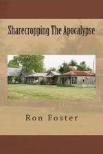 Sharecropping The Apocalypse af Ron Foster