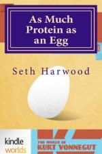 As Much Protein as an Egg af Seth Harwood