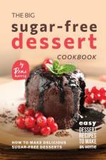 The Big Sugar-Free Dessert Cookbook af Remi Morris