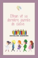 Ethan vit sa dernière journée de classe af Jackeline Andrews