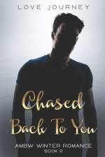 Chased Back To You af Love Journey