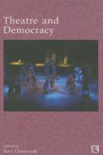 Theatre and Democracy af Ravi Chaturvedi