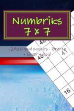 Numbriks 7 X 7 - 250 Logical Puzzles - Bronze + Silver + Gold af Andrii Pitenko