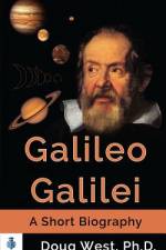 Galileo Galilei - A Short Biography af Doug West