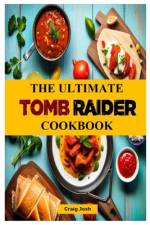 The Ultimate Tomb Raider Cookbook af Craig Josh