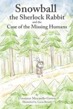 Snowball the Sherlock Rabbit and the Case of the Missing Humans af Lucia Benito