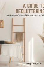 A Guide to Decluttering af Megan Bryant