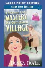 A Frightfully Foggy Mystery in a Quiet English Village af Donna Doyle
