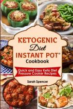 Ketogenic Diet Instant Pot Cookbook af Sarah Spencer