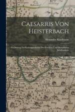 Caesarius Von Heisterbach af Alexander Kaufmann