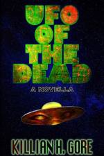 UFO of the Dead af Killian H Gore