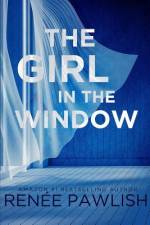 The Girl in the Window af Renee Pawlish