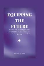 Equipping the Future af Michael J Capps