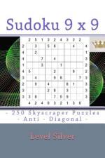 Sudoku 9 X 9 - 250 Skyscraper Puzzles - Anti - Diagonal - Level Silver af Andrii Pitenko