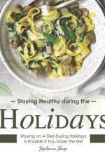 Staying Healthy during the Holidays af Stephanie Sharp