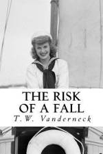 The Risk of a Fall af T W Vanderneck
